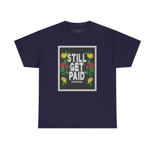 STILLGETPAID APPAREL Unisex Heavy Cotton Tee