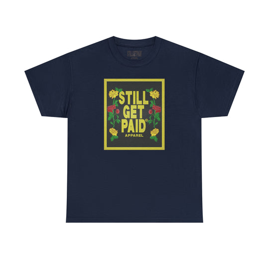 STILLGETPAID APPAREL Unisex Heavy Cotton Tee