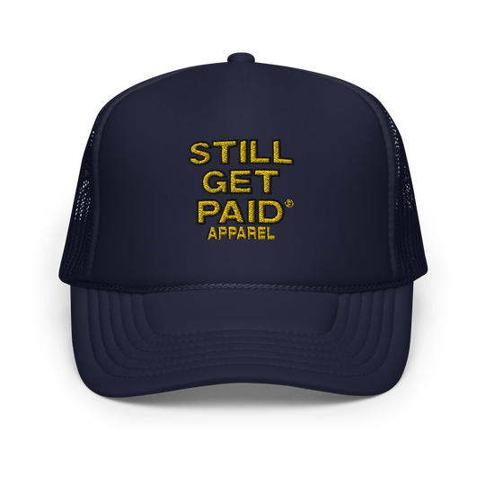 STILLGETPAID APPAREL Foam trucker hat