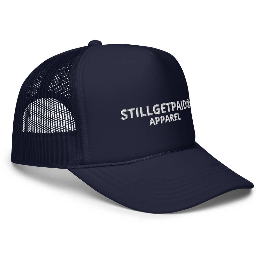 STILLGETPAID APPAREL Foam trucker hat