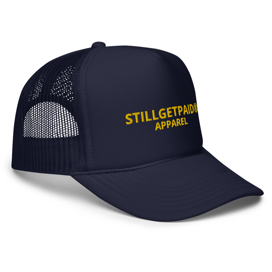 STILLGETPAID APPAREL Foam trucker hat