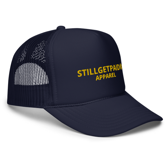 STILLGETPAID APPAREL Foam trucker hat