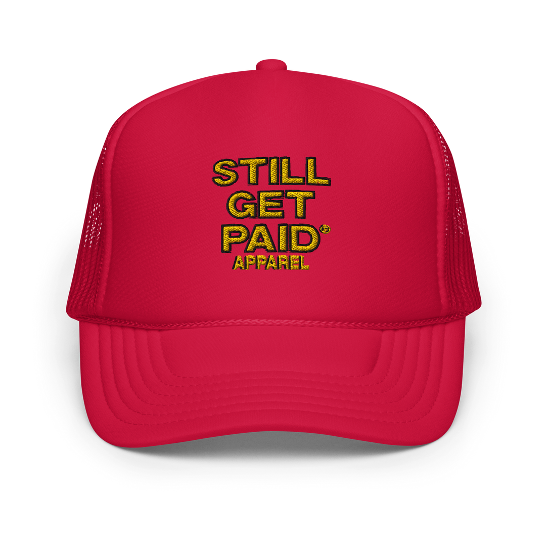 STILLGETPAID APPAREL Foam trucker hat