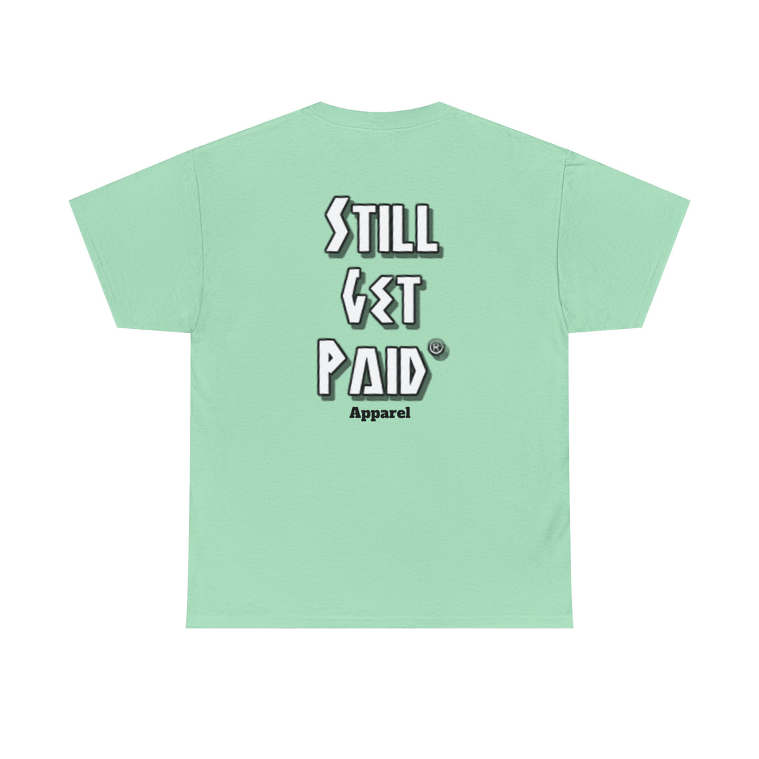 STILLGETPAID® APPAREL Unisex Heavy Cotton Tee