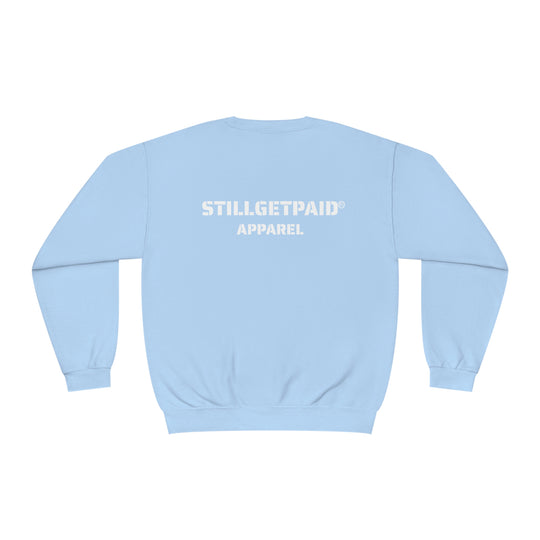 STILLGETPAID® APPAREL Unisex NuBlend® Crewneck Sweatshirt