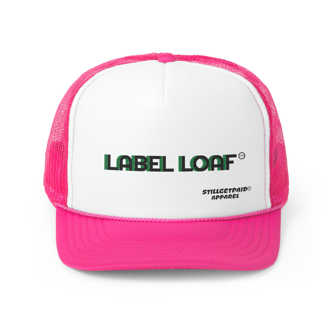 STILLGETPAID®️ APPAREL LABEL LOAF Trucker Caps