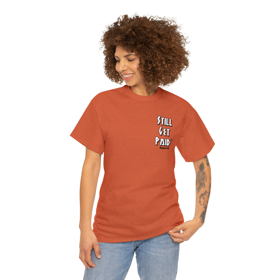 STILLGETPAID® APPAREL Unisex Heavy Cotton Tee