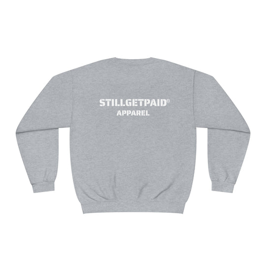 STILLGETPAID® APPAREL Unisex NuBlend® Crewneck Sweatshirt