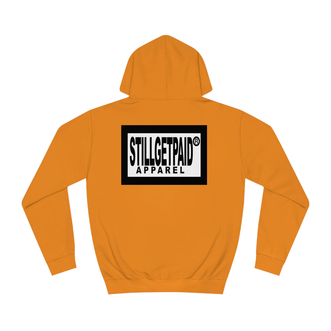 STILLGETPAID® APPAREL Unisex College Hoodie