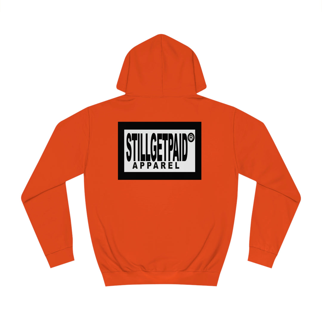 STILLGETPAID® APPAREL Unisex College Hoodie