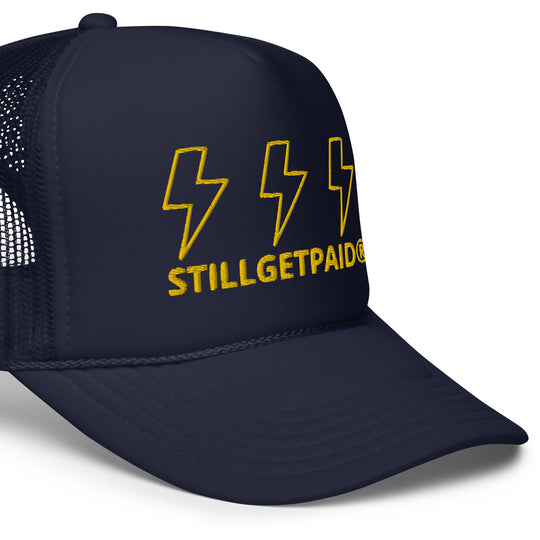 STILL GET PAID APPAREL Foam trucker hat