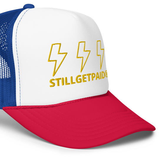 STILL GET PAID APPAREL Foam trucker hat