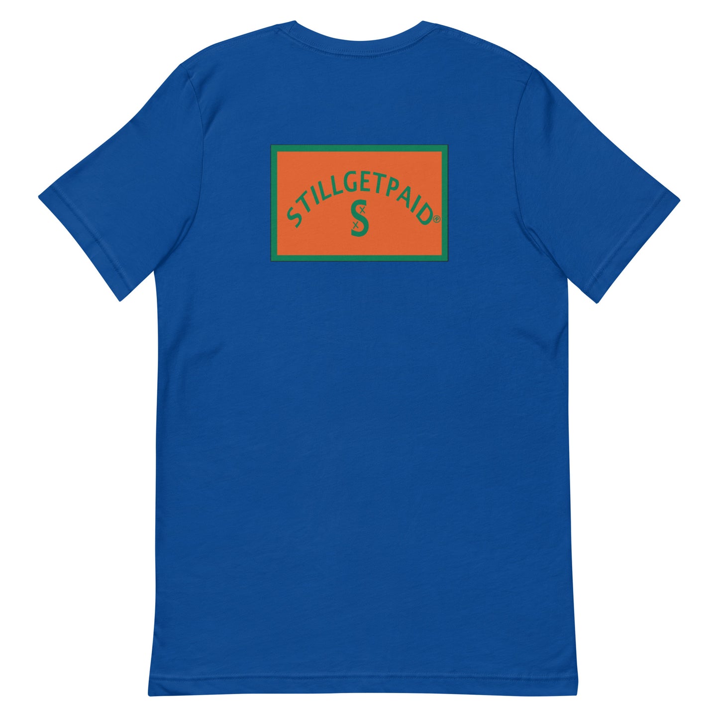 STILLGETPAID® APPAREL t-shirt